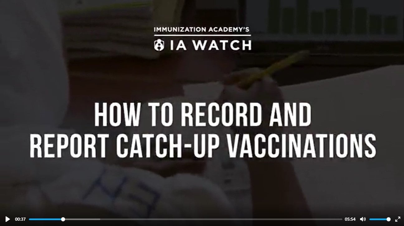 Video - How to Record and Report Catch-up Vaccinations