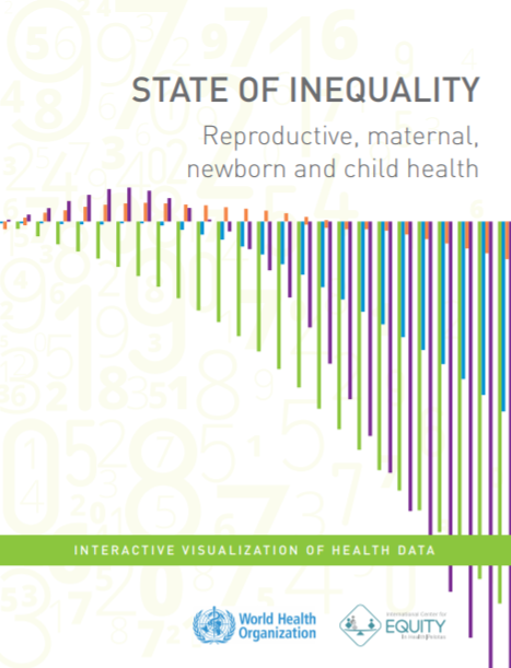 State of Inequality reproductive, maternal, new born, and child health