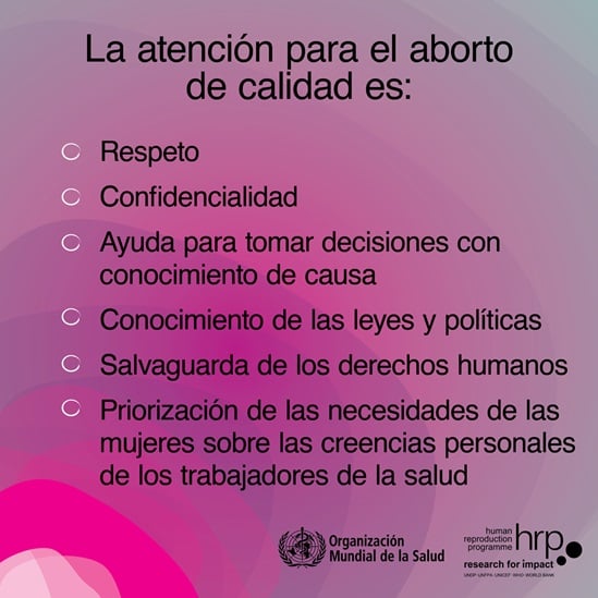 Infografía : La atención para el aborto de calidad es: respecto, confidencialidad, ayuda para tomar decisiones con conocimiento de causa,  conocimiento de las leyes y políticas, salvaguarda de los derechos humanos